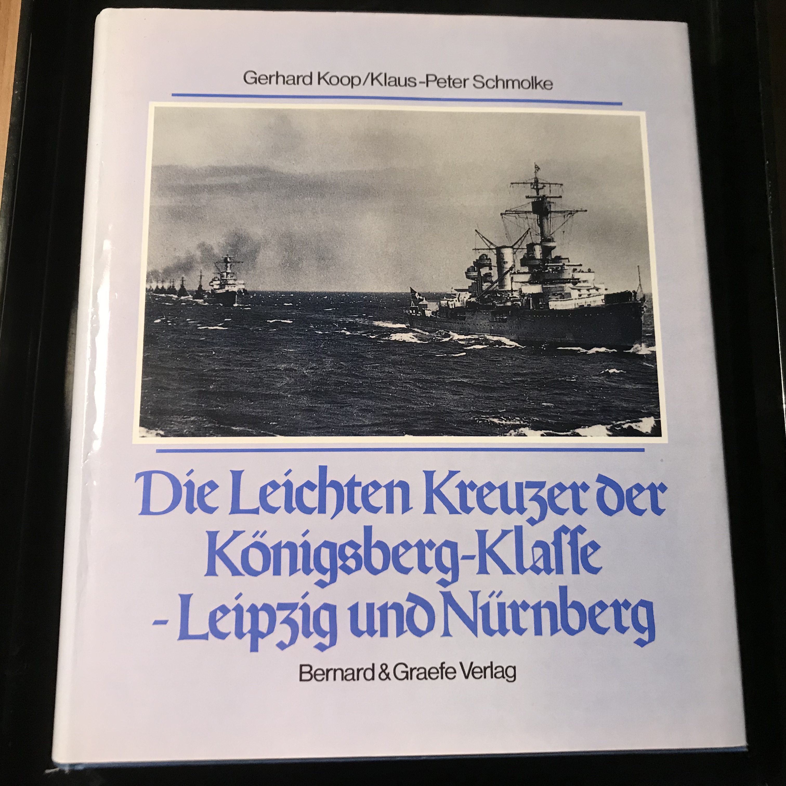 Die leichten Kreuzer der Königsberg-Klasse. Leipzig und Nürnberg. - Koop, Gerhard und Klaus-Peter Schmolke