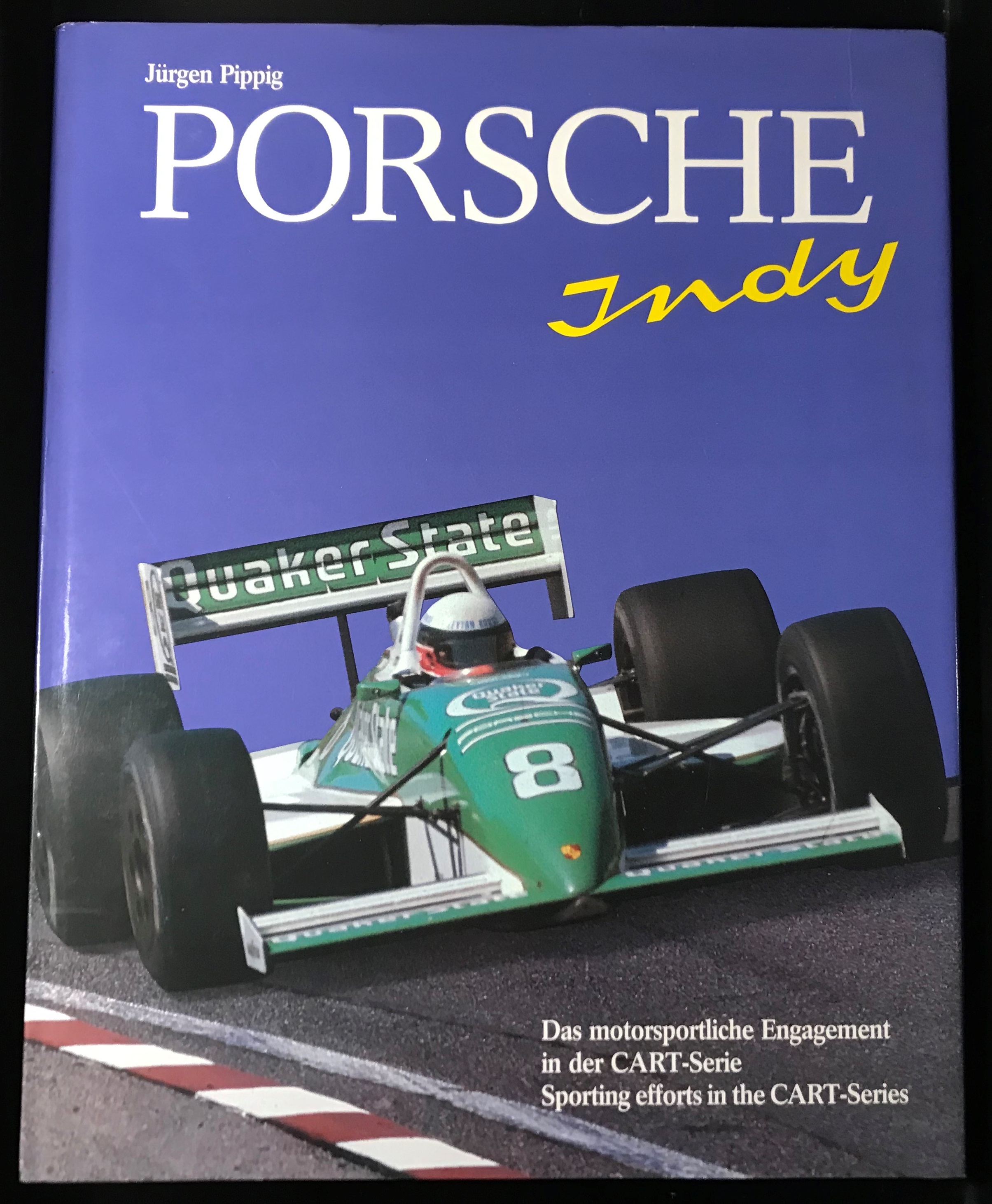 Porsche Indy. Das motorsportliche Engagement in der Cart-Serie. Sporting efforts in the CART-Series - Seiffert, Reinhard und Jürgen Pippig