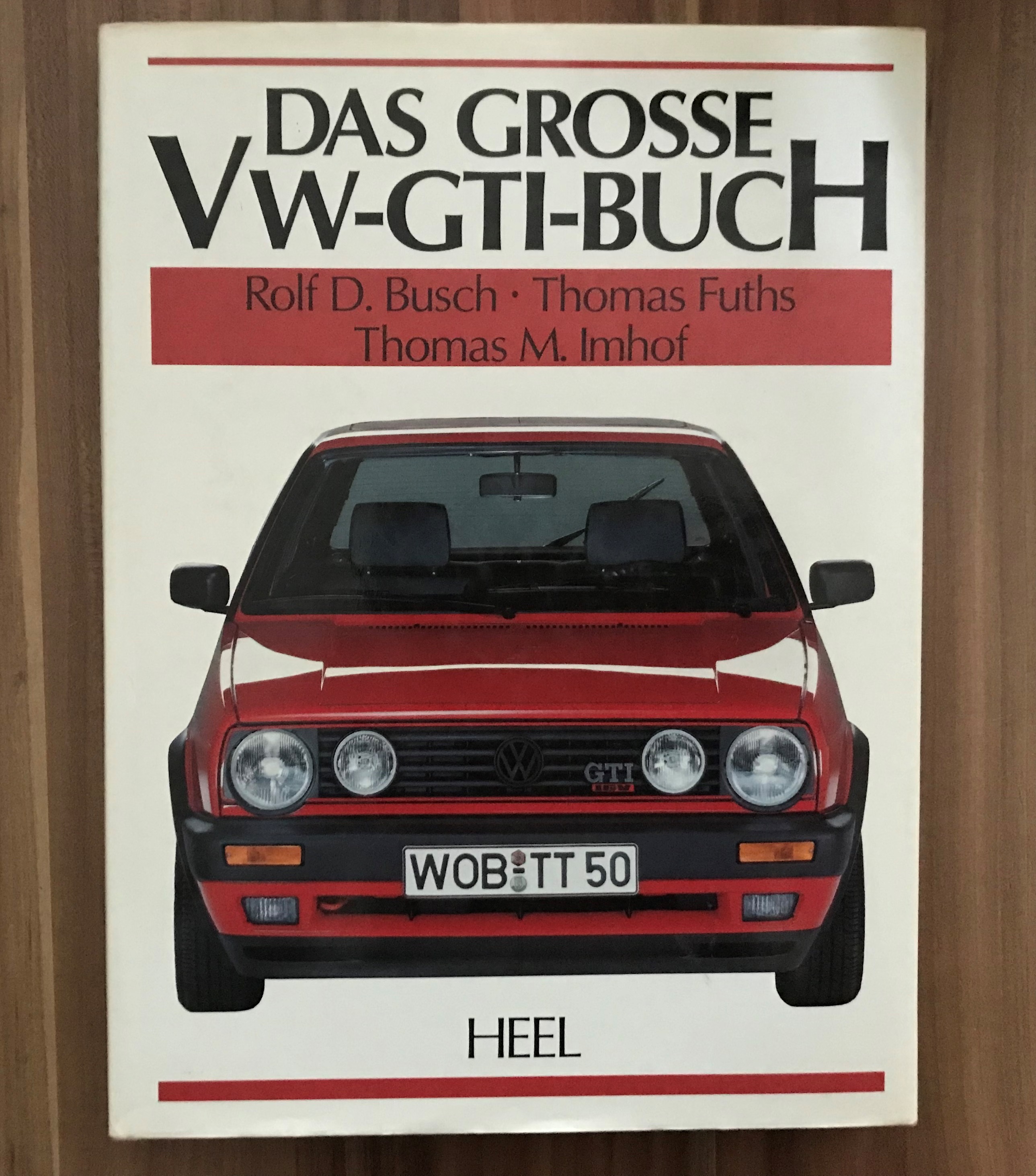 Das grosse VW-GTI-Buch. - Busch, Rolf D. Verfasser], Thomas Fuths  und Thomas M. Imhof