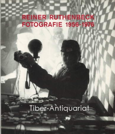 Reiner Ruthenbeck, Fotografie 1956 - 1976. 9. März bis 28. April 1991. Kunstverein für die Rheinlande und Westfalen, Düsseldorf. - Ruthenbeck, Reiner [Ill.] und Liesbrock, Heinz