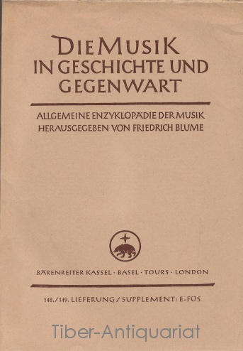 Die Musik in Geschichte und Gegenwart. Allgemeine Enzyklopädie der Musik. 148./149. Lieferung. Supplement: E-FÜS. - Blume, Friedrich (Hrsg.)