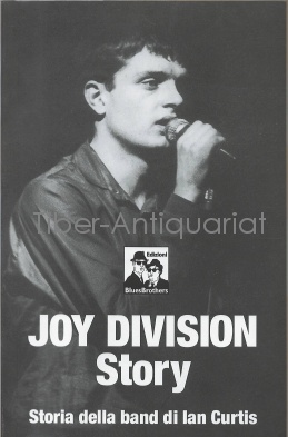 Joy Division Story. Storia della band di Ian Curtis.