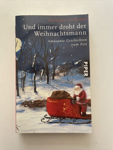 Und immer droht der Weihnachtsmann: Amüsante Geschichten zum Fes - Ilse Gräfin von Bredow
