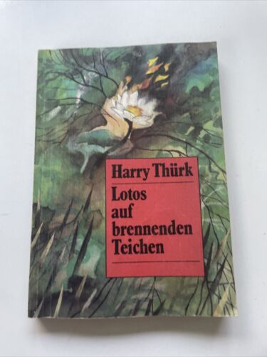 Lotos auf brennenden Teichen ? Harry Thürk  DDR Abenteuer Roman mit Inhaltsangab