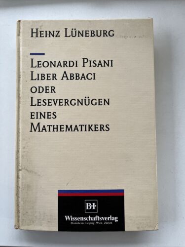 Leonardi Pisani Liber Abbaci oder LesevergnÃ¼gen eines Mathema...