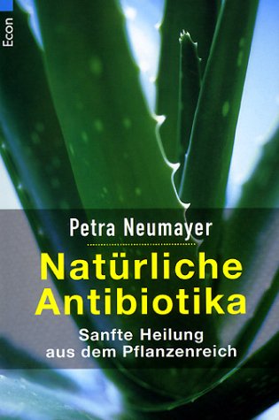 Natürliche Antibiotika - Petra Neumayer