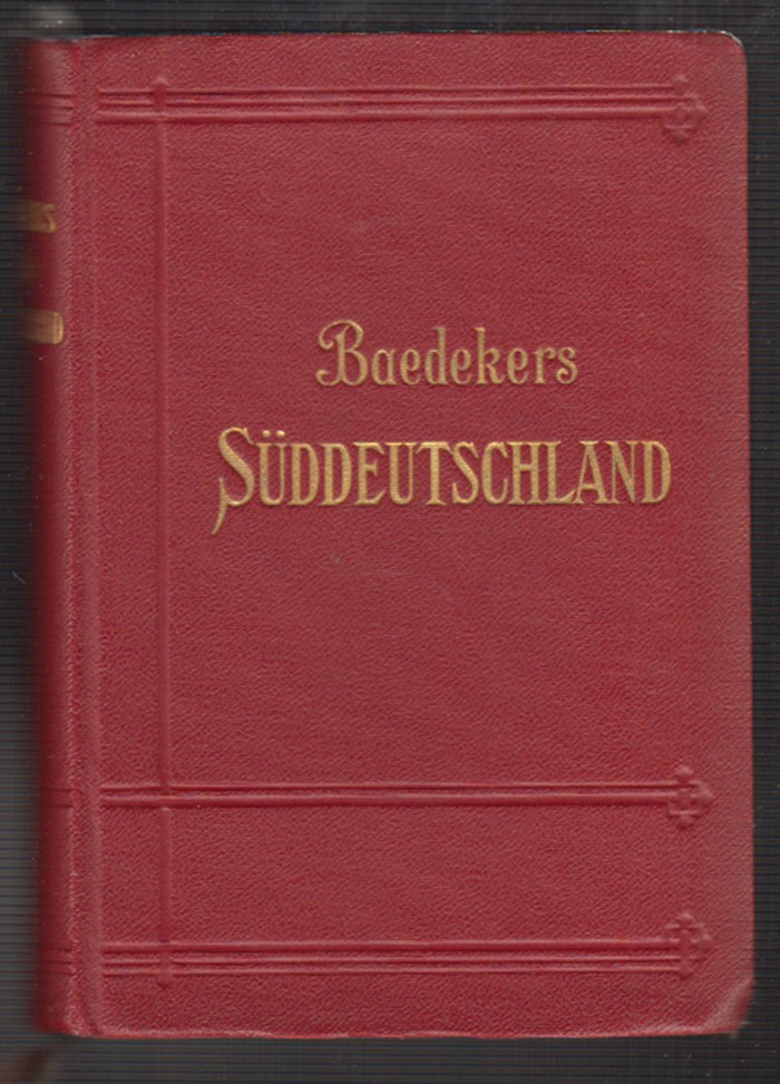 BAEDEKER, Karl. Sddeutschland. Handbuch fr Reisende.