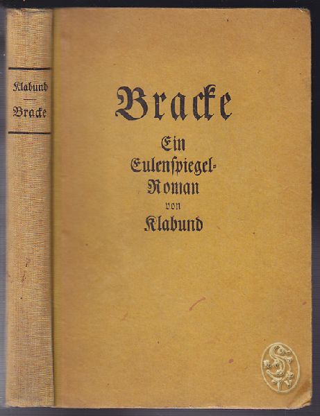 KLABUND [d. i. Alfred Henschke]. Bracke. Ein Eulenspiegelroman.