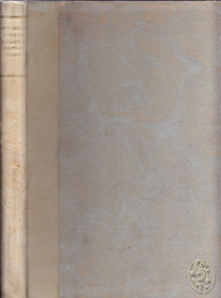 HOLME, Charles (Hrsg.). Art in England during the Elizabethan and Stuart periods. Written by Aymer Vallance, with a note on the first century of english engraving by Malcolm C. Salaman. Illustrations after drawings by Wilfrid Ball, Harry Clifford, E. Arthur Rowe and William Twopeny.