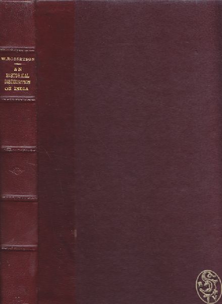 An historical disquisition concerning the knowledge which the Ancients had of India; and the progess of trade with that country prior to the discovery of the passage to it by the Cape of the Good Hope. With an appendix. Observations on the Civil Policy - the Laws and Judicial Proceedings - the Arts - the Sciences - and Religious Institutions, of the Indians.