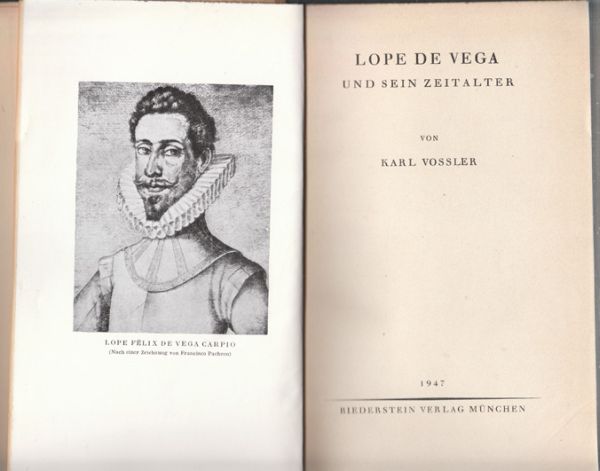 LOPE DE VEGA - VOSSLER, Karl. Lope de Vega und sein Zeitalter.