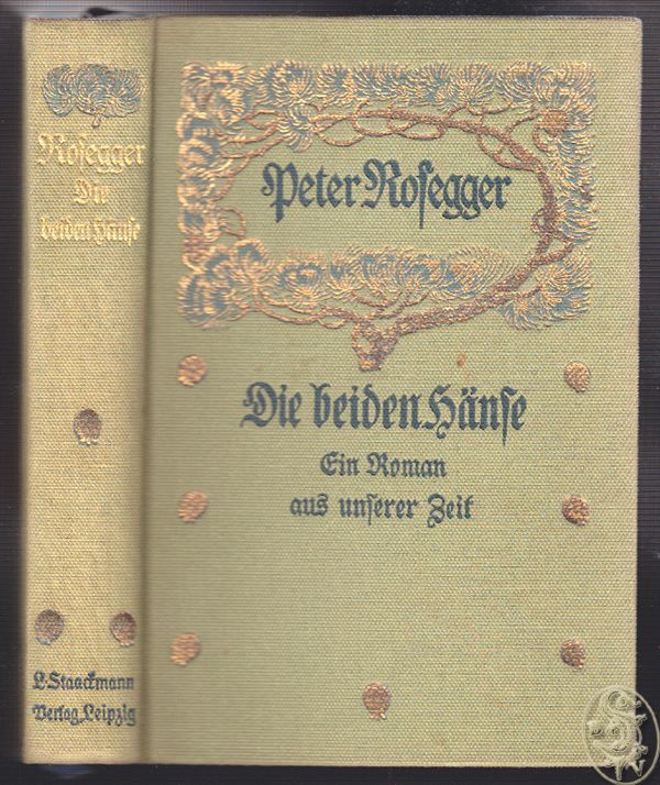 ROSEGGER, Peter. Die beiden Hnse. Ein Roman aus unserer Zeit.