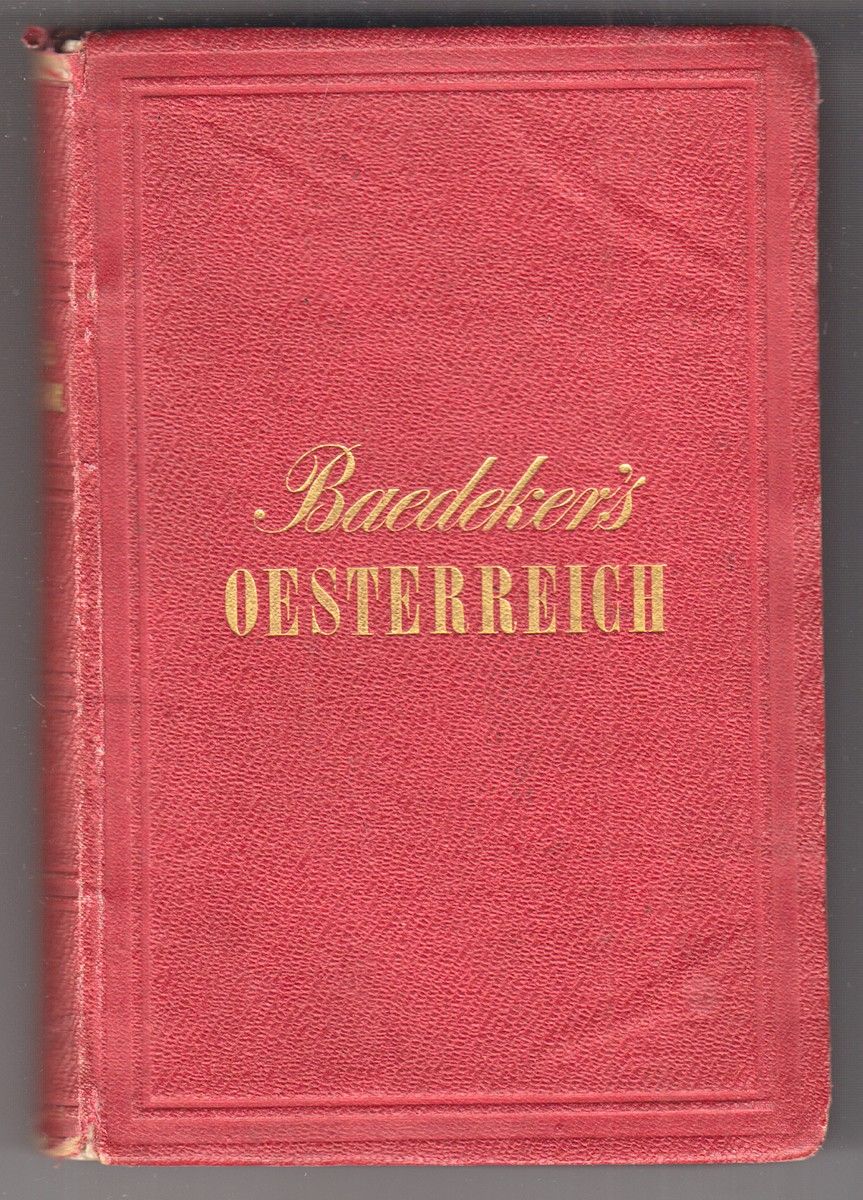 BAEDEKER,  Karl. Oesterreich. Handbuch fr Reisende.