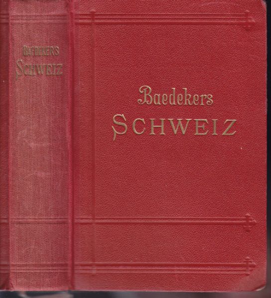BAEDEKER, Karl. Die Schweiz nebst Chamonix, Luganer, Langen- und Comer See. Handbuch fr Reisende.