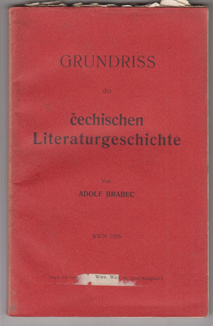 BRABEC, Adolf. Grundriss der cechischen Literaturgeschichte.