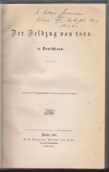  Der Feldzug von 1866 in Deutschland. Redigirt von der kriegsgeschichtlichen Abtheilung des Groen Generalstabes.