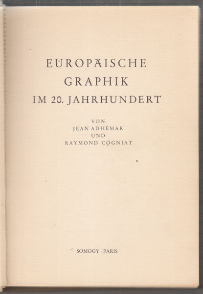 ADHEMAR, Jean. - COGNIAT, Raymond. Europische Graphik im 20. Jahrhundert.