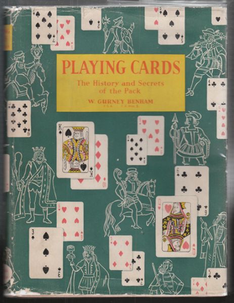 BENHAM, W. Gurney. Playing cards. Historiy of the pack and explanations of its many secrets.