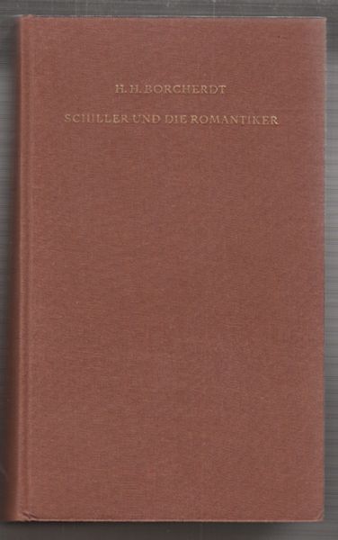 SCHILLER - BORCHERDT, Hans Heinrich (Hrsg.). Schiller und die Romantiker. Briefe und Dokumente.