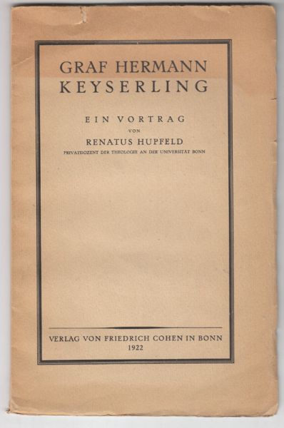 KEYSERLING - HUPFELD, Renatus. Graf Hermann Keyserling. Ein Vortrag.