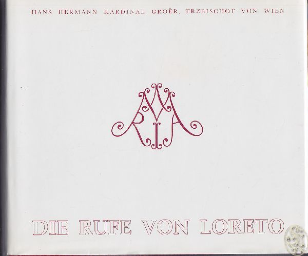 GROER, Hans Hermann Card. Die Rufe von Loreto.