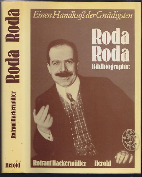RODA RODA - HACKERMLLER, Rotraut. Einen Handku der Gndigsten. Roda Roda Bildbiographie.
