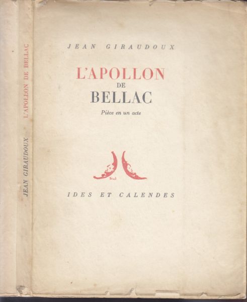 GIRAUDOUX, Jean. L`Apollon de Bellac. Pice en un acte.