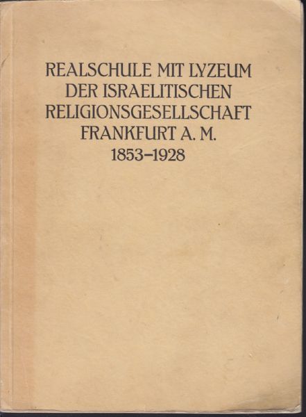  Festschrift zum 75 jhrigen Bestehen der Realschule mit Lyzeum der isr. Religionsgesellschaft Frankfurt am Main.