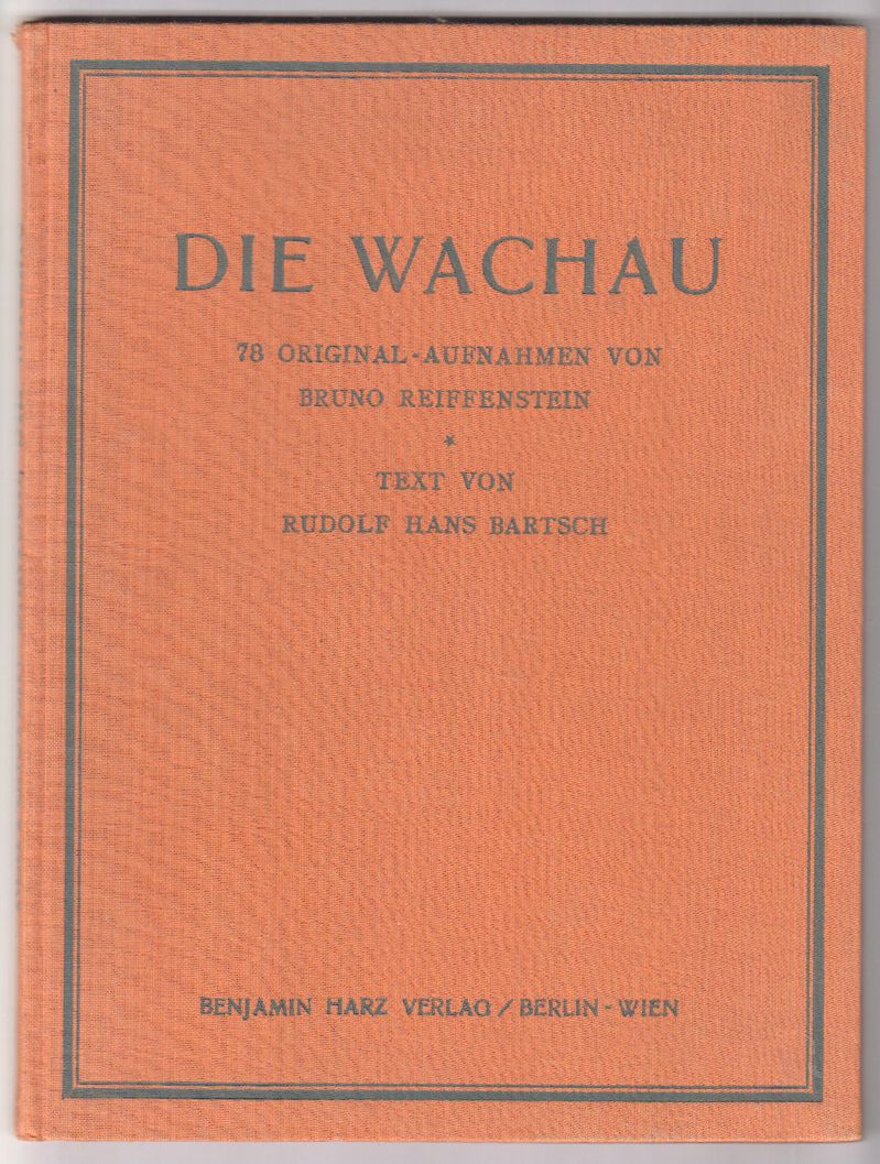 BARTSCH, Rudolf Hans. Die Wachau.