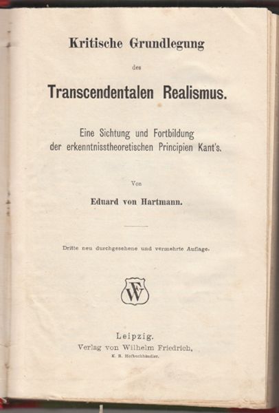 HARTMANN, Eduard von. Kritische Grundlegung des Transcendentalen Realismus. Eine Sichtung und Fortbildung der erkenntinstheoretischen Principien Kant`s.