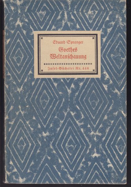 GOETHE - SPRANGER, Eduard. Goethes Weltanschauung.
