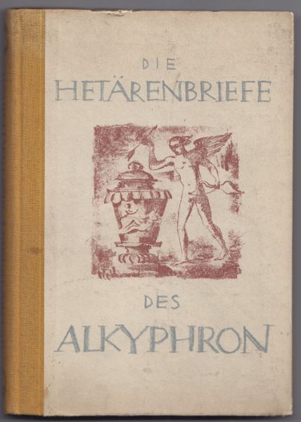 ALKYPHRON. Die Hetrenbriefe des Alkiphron. Bilder und Buchschmuck von Julius Zimpel.