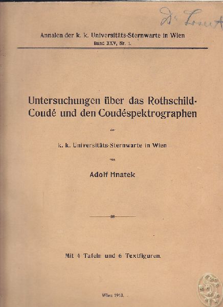 HNATEK, Adolf. Untersuchungen ber das Rothschild-Coud und den Coudspektrographen der k. k. Sternwarte in Wien.
