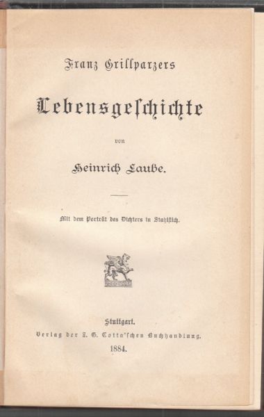 LAUBE, Heinrich. Franz Grillparzers Leben.