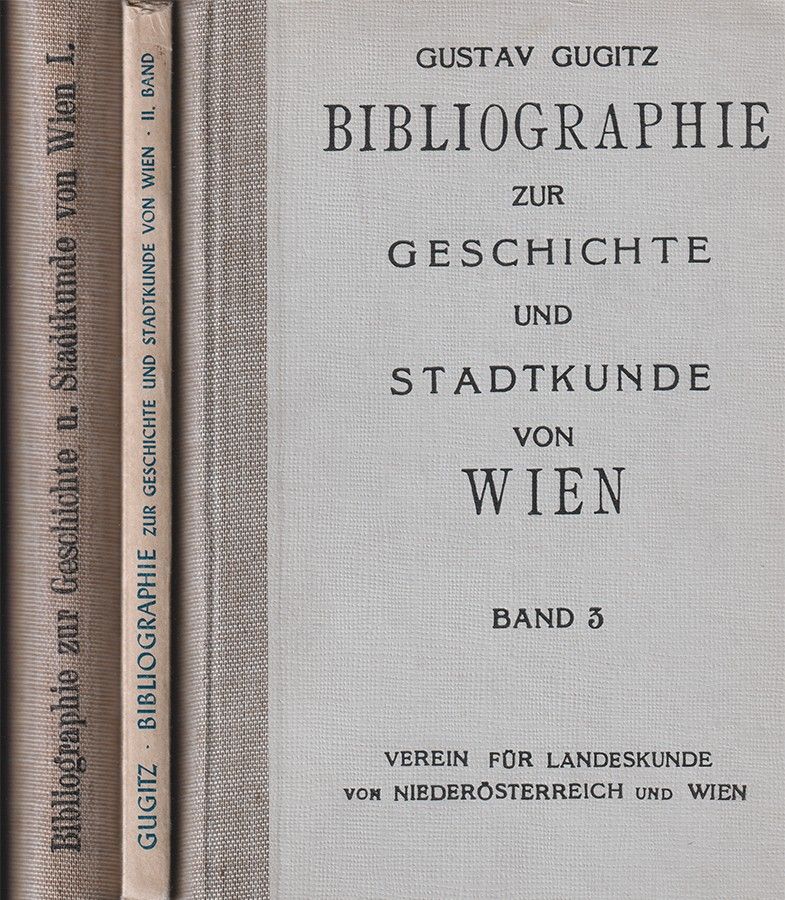 GUGITZ, Gustav. Bibliographie zur Geschichte und Stadtkunde von Wien. Nebst Quellen- u. Literaturhinweisen.