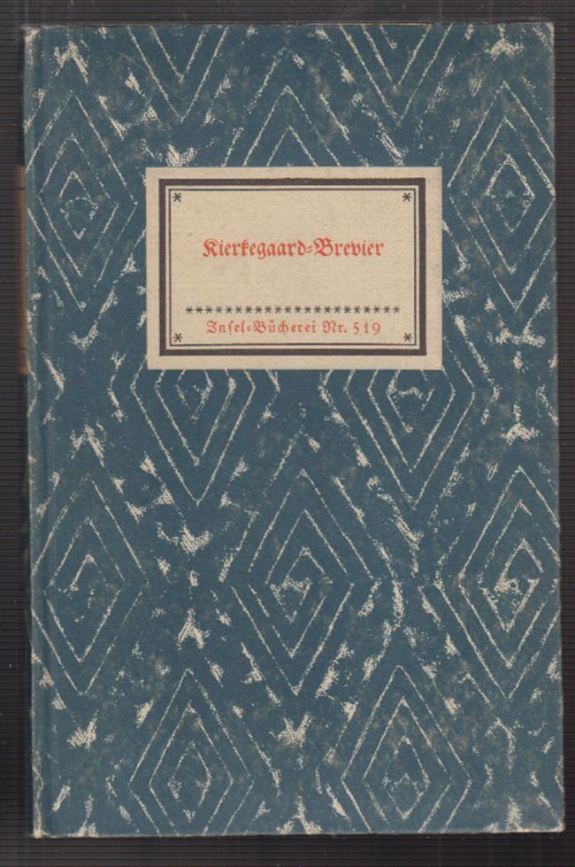 KIERKEGAARD, Sren. Kierkegaard-Brevier. Herausgegeben von Peter Schfer und Max Bense.