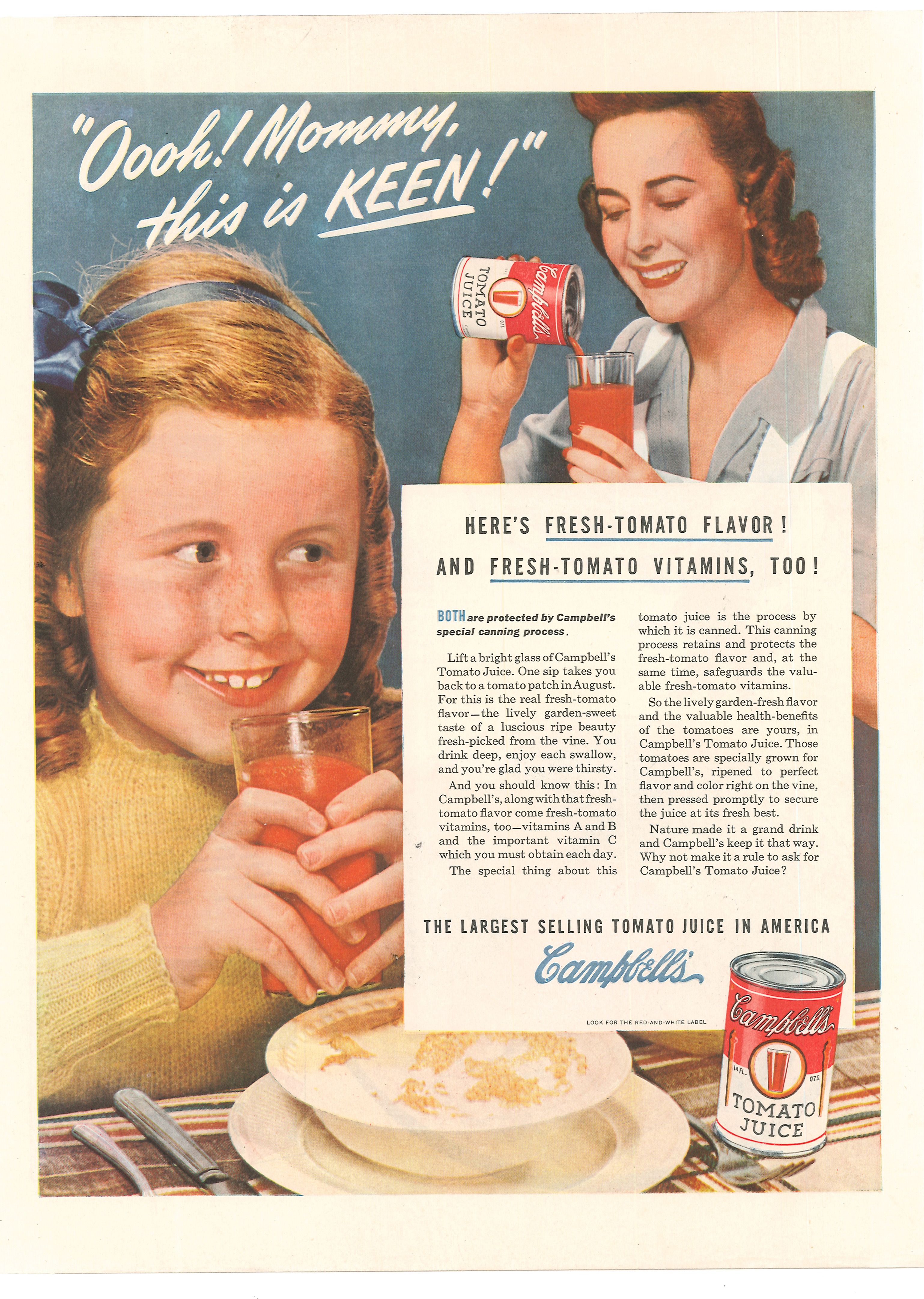 `Oooh! Mommy, this is keen! The largest selling tomatoe juice in America. Campbells.