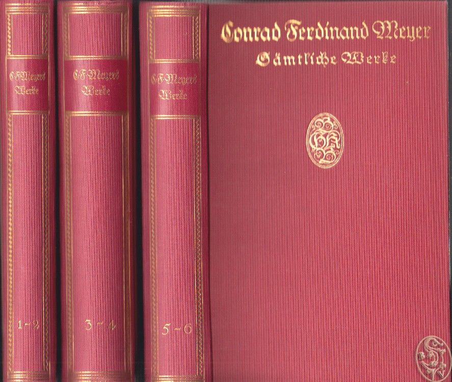 MEYER, Conrad Ferdinand. Smtliche Werke in sechs Teilen. Herausgegeben mit Lebensbild, Einleitungen und Anmerkungen versehen von Walther Linden.
