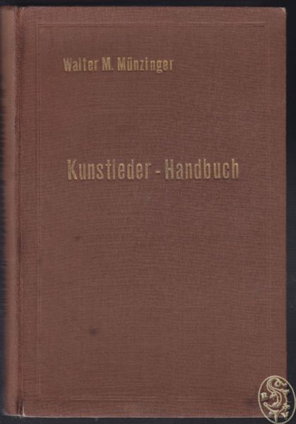 MNZINGER, Walter M. Kunstleder-Handbuch. Herstellung und Eigenschaften von Kunstleder und lederhnlichen Werkstoffen.