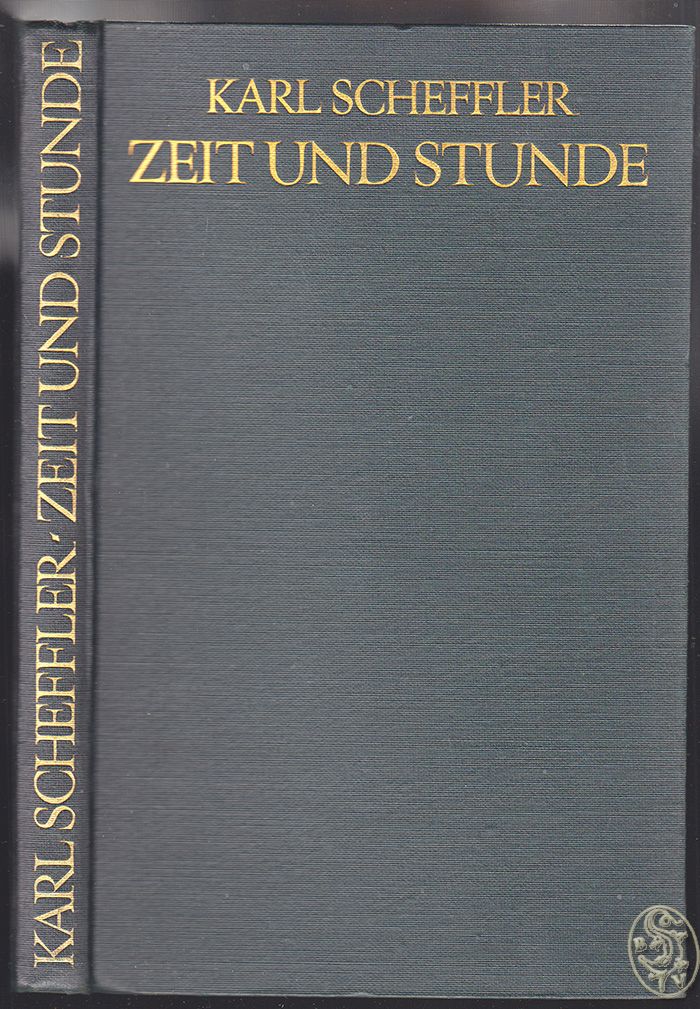 SCHEFFLER, Karl. Zeit und Stunde. Neue Essays.