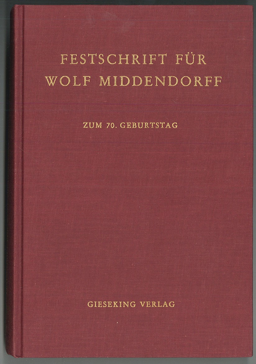 Festschrift für Wolf Middendorff zum 70. Geburtstag. Herausgegeben von Josef Kürzinger und Elmar Müller.
