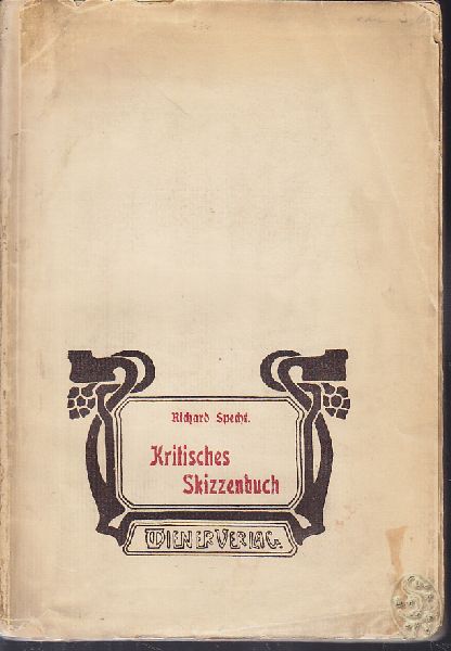 SPECHT, Richard. Kritisches Skizzenbuch.