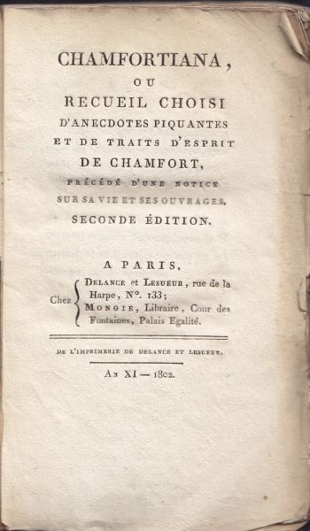 (AUBIN, P. F.) Chamfortiana, ou Recueil Choisi d`anectdotes piquantes et de traits d`esprit, prcd d`une notice sur la vie et ses ouvrages.