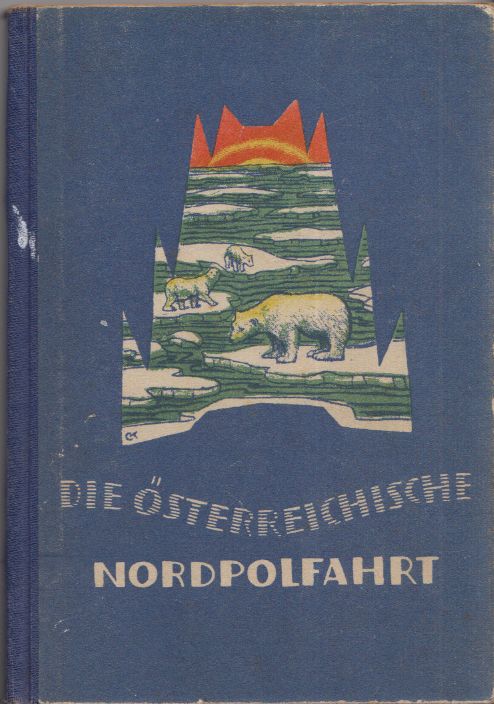 LINKE, Karl (Ausw.). Die sterreichische Nordpolfahrt von Payer und Weyprecht in den Jahren 1872 bis 1874.