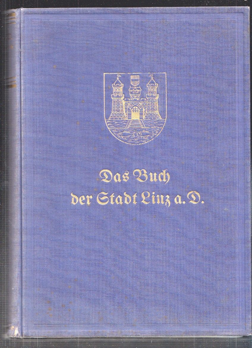LINZ - STEIN, Erwin (Hrsg.). Die Stadt Linz a. d. Donau.