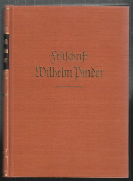  Festschrift Wilhelm Pinder zum sechzigsten Geburtstage berreicht von Freunden und Schlern.