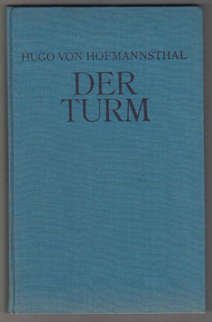 HOFMANNSTHAL, Hugo v. Der Turm. Ein Trauerspiel in fnf Auszgen.