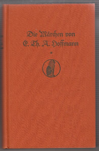 HOFFMANN, E.T.A. Die Mrchen. Hrsg. v. Paul ZAUNERT.