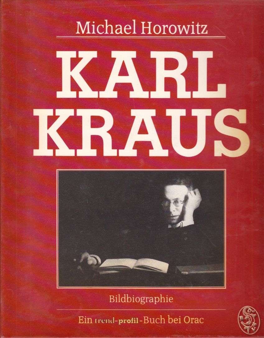 KRAUS - HOROWITZ, Michael. Karl Kraus. Bildbiographie.