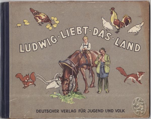 LIEBENAUER, Ernst. Ludwig liebt das Land.